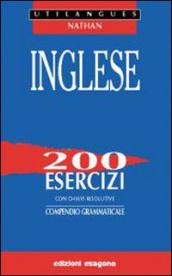 Inglese. 200 esercizi con chiavi risolutive. Compendio grammaticale. Per le Scuole superiori