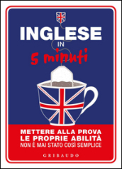 Inglese in 5 minuti. Mettere alla prova le proprie abilità non è mai stato così semplice