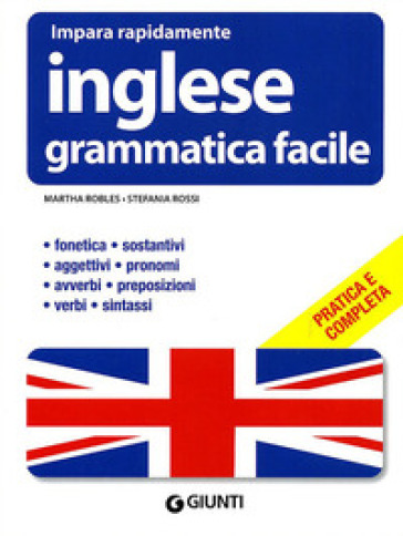 Inglese. Grammatica facile - Stefania Rossi - Martha Robles