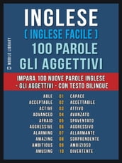 Inglese ( Inglese Facile ) 100 Parole - Gli Aggettivi