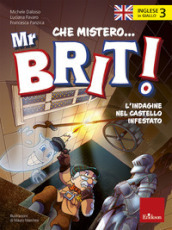 Inglese in giallo. Che mistero mr. Brit! Con QR Code. 3: L  indagine nel castello infestato