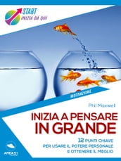 Inizia a pensare in grande