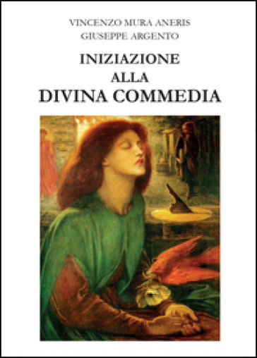 Iniziazione alla Divina Commedia - Giuseppe Argento - Vincenzo Mura Aneris