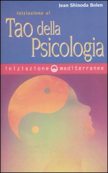 Iniziazione al tao della psicologia - Jean Shinoda Bolen