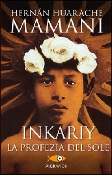 Inkariy. La profezia del sole - Hernan Huarache Mamani