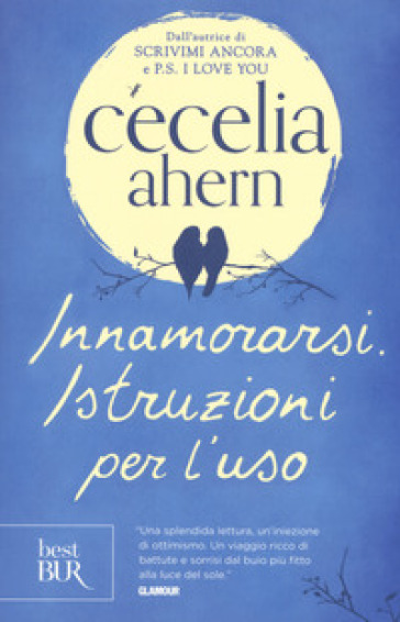 Innamorarsi. Istruzioni per l'uso - Cecelia Ahern