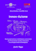 Innov-Azione. Ricerca, formazione e mobilitazione comunitaria per l innovazione sociale, l inclusione e lo sviluppo locale nell Astigiano