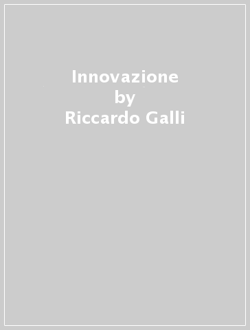 Innovazione - Riccardo Galli