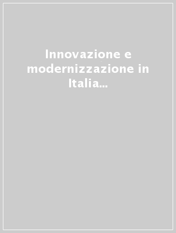 Innovazione e modernizzazione in Italia fra Otto e Novecento