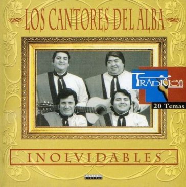 Inolvidables - CANTORES DEL ALBA