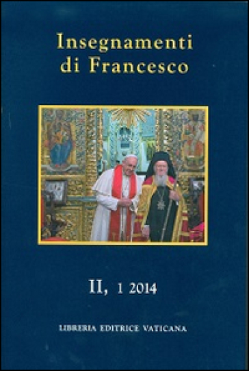 Insegnamenti di Francesco (2014). 2. - Papa Francesco (Jorge Mario Bergoglio)