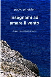 Insegnami ad amare il vento