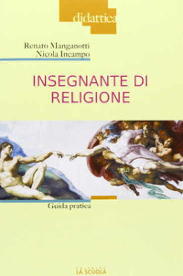 Insegnante di religione. Guida pratica - Nicola Incampo - Renato Manganotti