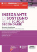 Insegnante di sostegno nelle scuole secondarie. Manuale disciplinare per la preparazione ai concorsi scuola. Normativa e governance dell inclusione. Psicopedagogia e apprendimento. Metodologie didattiche. Disabilità e altri BES. Strumenti operativi. Con espansione online