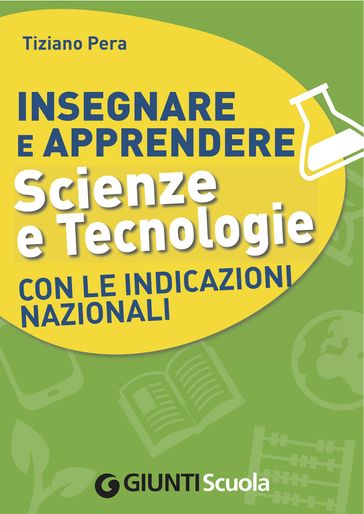 Insegnare e Apprendere Scienze e Tecnologie con le Indicazioni Nazionali - Tiziano Pera