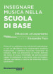 Insegnare musica nella scuola di base. Riflessioni ed esperienze