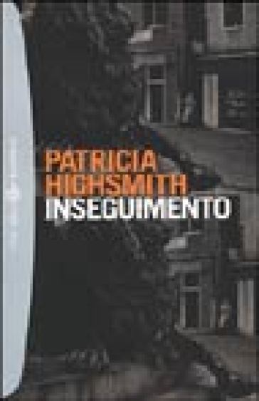 Inseguimento - Patricia Highsmith