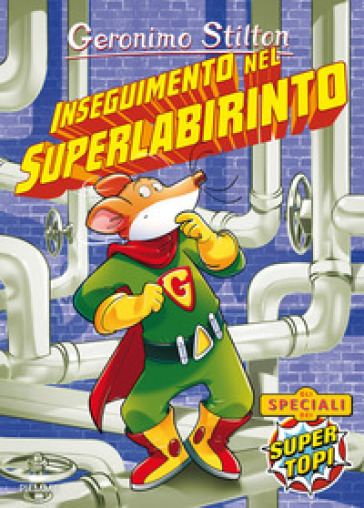 Inseguimento nel superlabirinto. - Geronimo Stilton