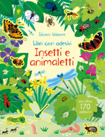 Insetti e animaletti. Con adesivi. Ediz. illustrata - Caroline Young