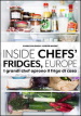 Inside chefs  fridges, Europe. I grandi chef aprono il frigo di casa