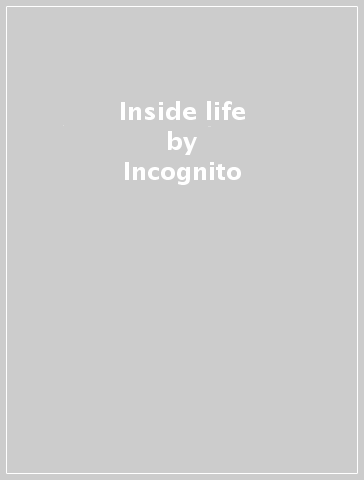 Inside life - Incognito