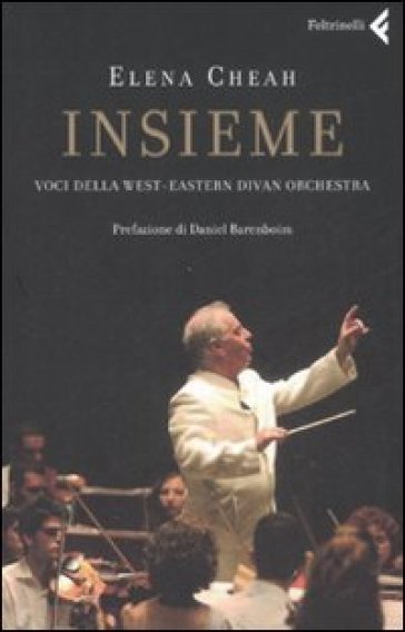 Insieme. Voci della West-Eastern Divan Orchestra - Elena Cheah