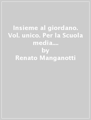 Insieme al giordano. Vol. unico. Per la Scuola media. Con e-book. Con espansione online - Renato Manganotti