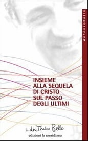 Insieme alla sequela di Cristo sul passo degli ultimi