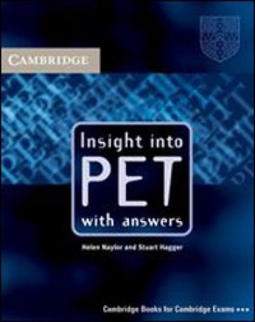 Insight into Pet. With answers. Per le Scuole superiori - Helen Naylor - Stuart Hagger