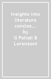 Insights into literature concise. Per le Scuole superiori. Con e-book: Frankenstein, Love in Shakespeare, Dubliners, Picture of Dorian Gray. Con espansione online