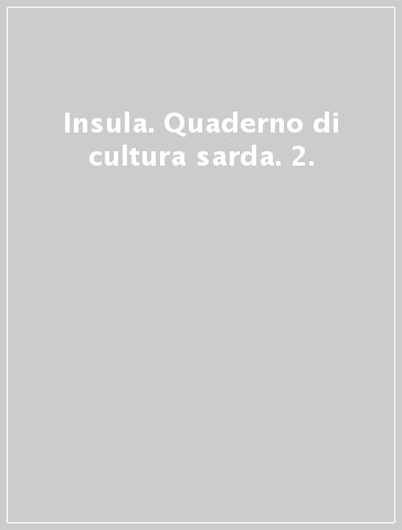 Insula. Quaderno di cultura sarda. 2.