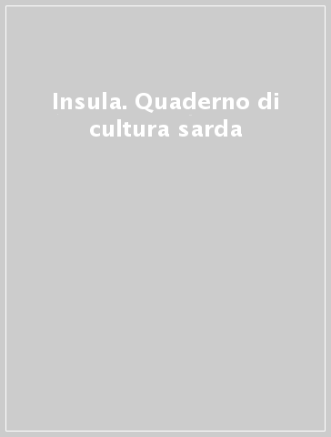 Insula. Quaderno di cultura sarda