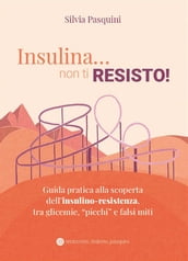 Insulina... non ti resisto!