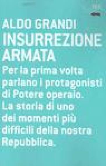 Insurrezione armata - Aldo Grandi