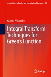 Integral Transform Techniques for Green s Function