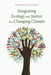 Integrating Ecology and Justice in a Changing Climate
