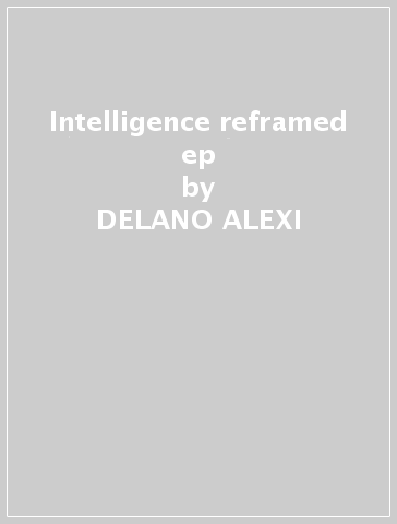 Intelligence reframed ep - DELANO ALEXI & XPANSUL