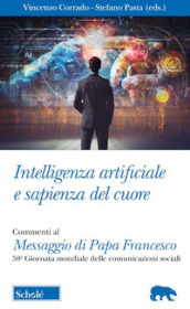 Intelligenza artificiale e sapienza del cuore