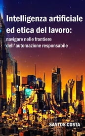 Intelligenza artificiale ed etica del lavoro