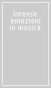 Intense emozioni in musica