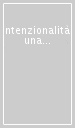 Intenzionalità: una categoria pedagogica. 1: Contributi teorici