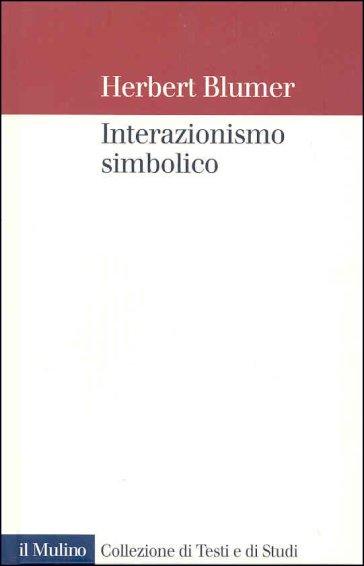 Interazionismo simbolico - Herbert Blumer