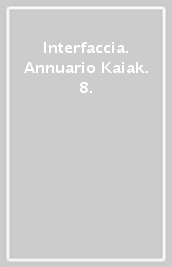 Interfaccia. Annuario Kaiak. 8.