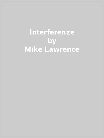 Interferenze - Mike Lawrence