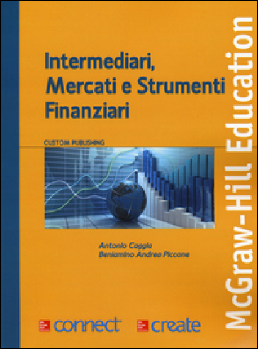 Intermediari, mercati e strumenti finanziari - Antonio Caggia - Beniamino Andrea Piccone