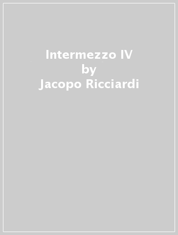 Intermezzo IV - Jacopo Ricciardi