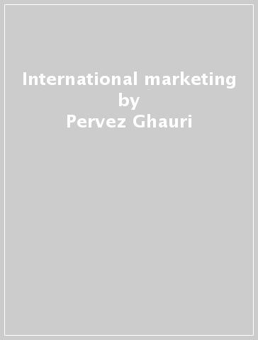 International marketing - Pervez Ghauri - Philip R. Cateora