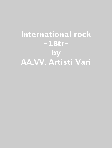 International rock -18tr- - AA.VV. Artisti Vari