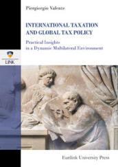 International taxation & tax policy. Practical insights in a dynamic multilateral environment