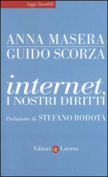 Internet, i nostri diritti - Anna Masera - Guido Scorza